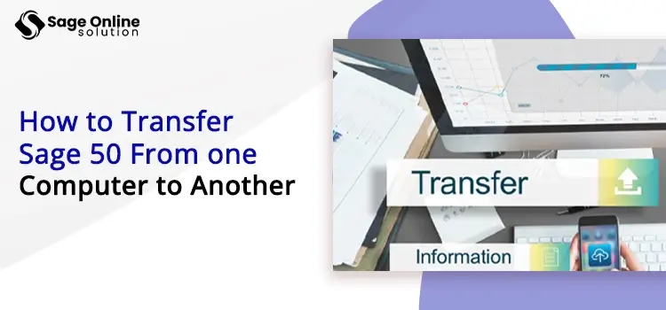 Transfer Sage 50 Data From one Computer to Another 