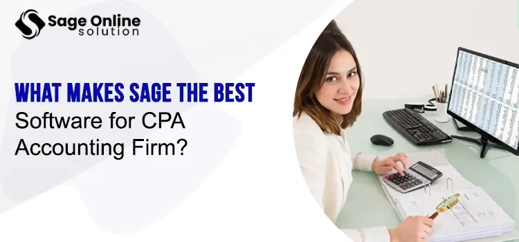 What Makes Sage the Best Software for CPA Accounting Firm 