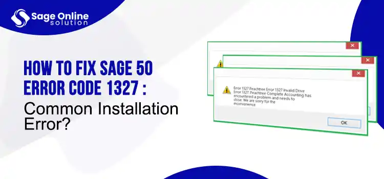How to Fix Sage 50 Error Code 1327 Common Installation Error 